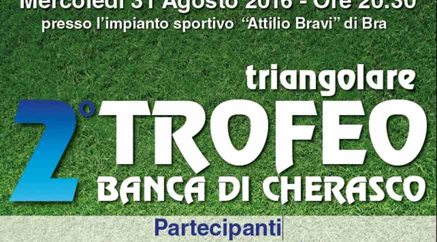 In Arrivo Il Triangolare “2° Trofeo Banca Di Cherasco”
